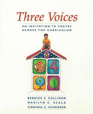 Three Voices: An Invitation to Poetry Across the Curriculum by Bernice E. Cullinan