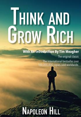 Think And Grow Rich by Timothy Joseph Meagher, Napoleon Hill