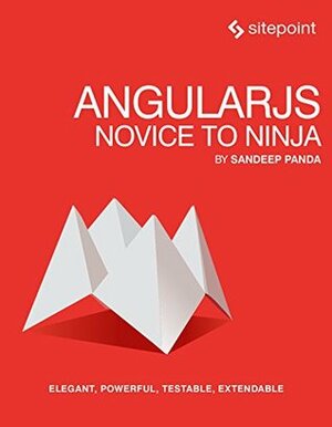 AngularJS: Novice to Ninja by Sandeep Panda