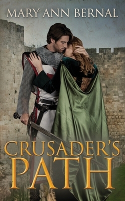 Crusader's Path by Mary Ann Bernal