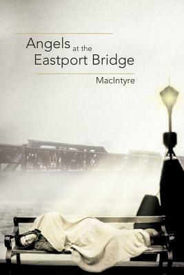 Angels at the Eastport Bridge by Macintyre, Peter MacIntyre