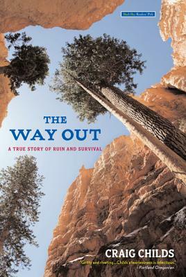 The Way Out: A True Story of Survival by Craig Childs