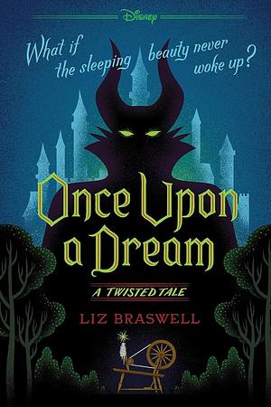 Once Upon a Dream: A Twisted Tale by Liz Braswell