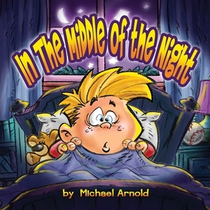 In the Middle of the Night by Michael Arnold