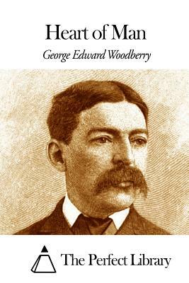 Heart of Man by George Edward Woodberry