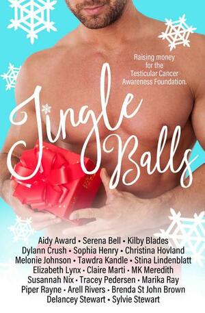 Jingle Balls by Brenda St. John Brown, Dylann Crush, Sylvie Stewart, Aidy Award, Kilby Blades, Elizabeth Lynx, Stina Lindenblatt, Melonie Johnson, Piper Rayne, Serena Bell, Arell Rivers, Sophia Henry, Marika Ray, Susannah Nix, Tawdra Kandle, Claire Marti, Delancey Stewart, Christina Hovland, Tracey Pedersen, M.K. Meredith