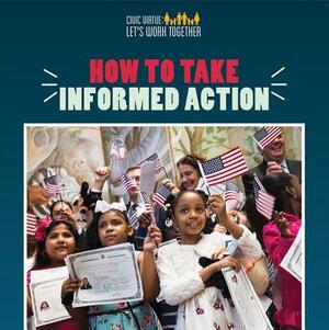 How to Take Informed Action by Joshua Turner