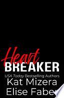 Heartbreaker by Elise Faber, Kat Mizera