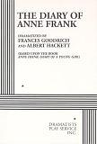 Dramatisation of the diary of Anne Frank by Anne Frank, Albert Hackett, Frances Goodrich