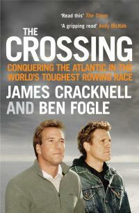 The Crossing: Conquering the Atlantic in the World's Toughest Rowing Race by James Cracknell