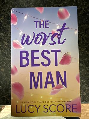 The Worst Best Man by Lucy Score