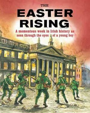 The Easter Rising 1916 by Pat Hegarty