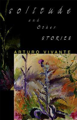 Solitude and Other Stories by Arturo Vivante