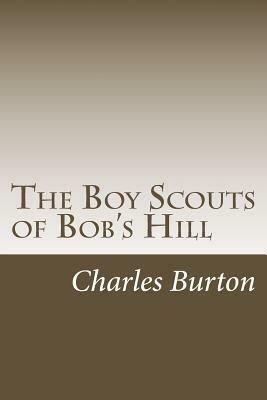 The Boy Scouts of Bob's Hill by Charles Pierce Burton