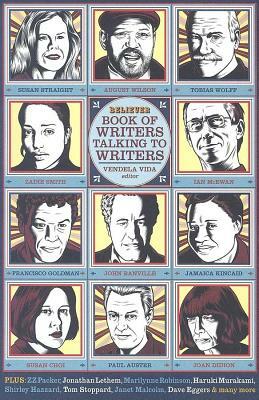 The Believer Book of Writers Talking to Writers by 