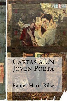 Cartas a Un Joven Poeta by Rainer Maria Rilke