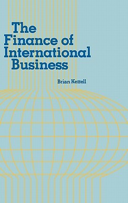 The Finance of International Business. by Steven Bell, Brian Kettell, Lsi