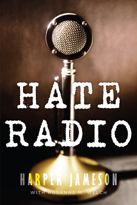 Hate Radio by Harper H. Jameson