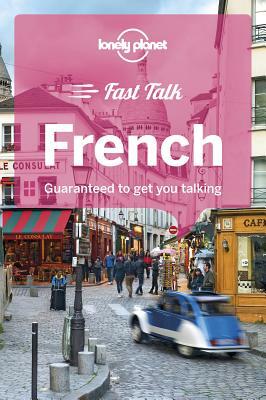 Lonely Planet Fast Talk French by Jean-Bernard Carillet, Michael Janes, Lonely Planet