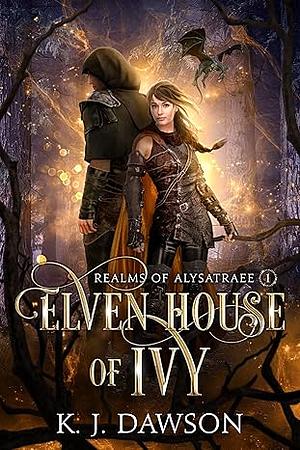 Elven House of Ivy by Kristin J. Dawson, K.J. Dawson