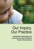 Our Inquiry, Our Practice by Barbara Henderson, Gail Perry, Daniel R. Meier