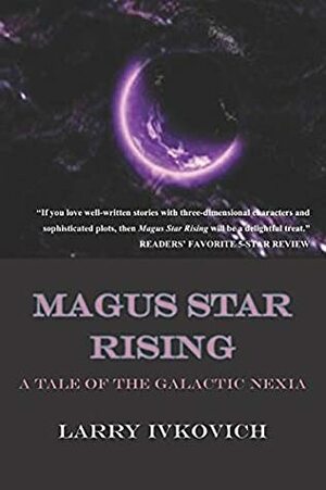 Magus Star Rising by Larry Ivkovich