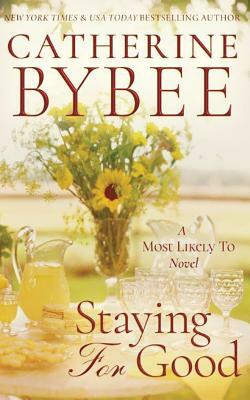 Staying for Good by Catherine Bybee