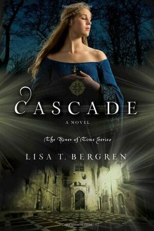 Cascade by Lisa T. Bergren
