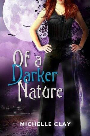 Of A Darker Nature by Michelle Clay