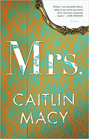 Mrs. by Caitlin Macy