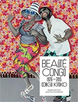 Beauté Congo 1926-2015 by André Magnin