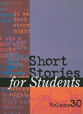 Short Stories for Students: Volume 30 by 