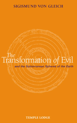 The Transformation of Evil: And the Subterranean Spheres of the Earth by 