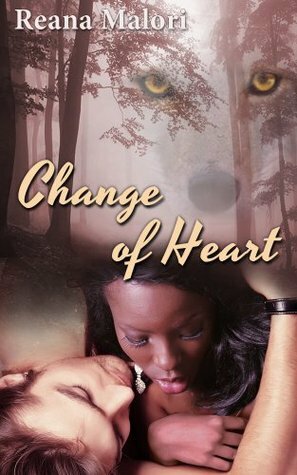 Change of Heart by Reana Malori