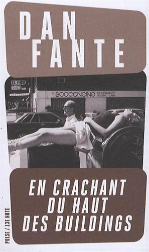 En crachant du haut des buildings by Dan Fante