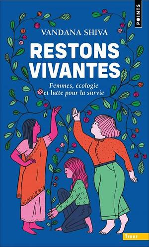 Restons vivantes: Femmes, écologie et lutte pour la survie by Vandana Shiva