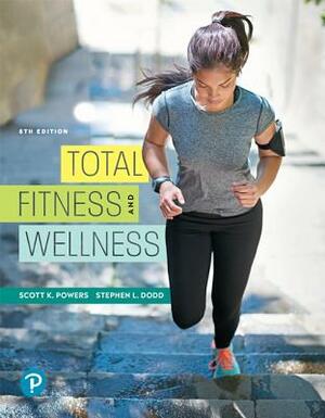 Total Fitness and Wellness by Scott Powers, Stephen Dodd