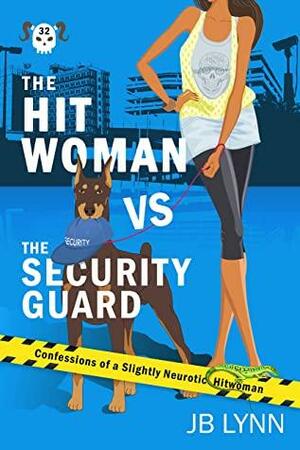 The Hitwoman vs The Security Guard by J.B. Lynn