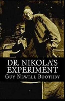 Dr. Nikola's Experiment Illustrated by Guy Boothby