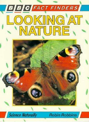 Looking at Nature by Robin Robbins