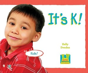 It's K! by Kelly Doudna