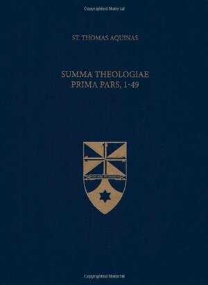 Summa Theologiae Prima Pars, 1-49 by St. Thomas Aquinas