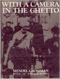 With Camera in Ghetto by Mendel Grossman