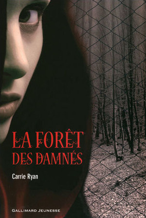 La forêt des damnés by Carrie Ryan, Alice Marchand