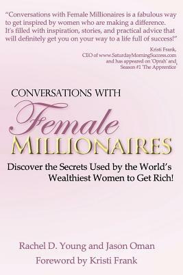 Conversations with Female Millionaires by Jason Oman, Rachel D. Young