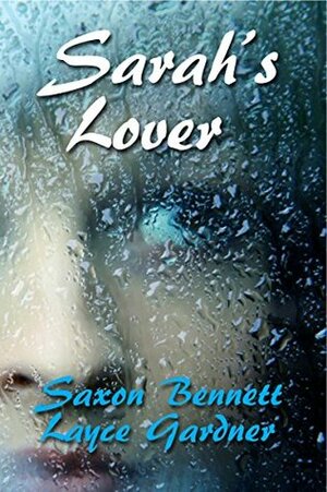 Sarah's Lover by Layce Gardner, Saxon Bennett