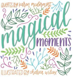 Magical Moments by Karen McDermott