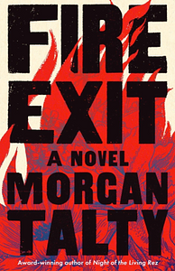 Fire Exit  by Morgan Talty