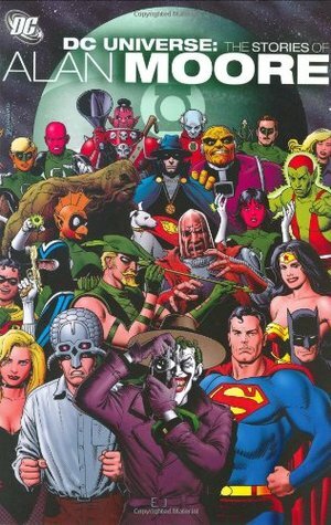 DC Universe: The Stories of Alan Moore by Klaus Janson, Kurt Schaffenberger, Curt Swan, Alan Moore, Rick Veitch, Jim Baikie, George Pérez, Bill Willingham, Paris Cullins, Al Williamson, Jim Aparo, Dave Gibbons, George Freeman, Kevin O'Neill, Joe Orlando, Brian Bolland