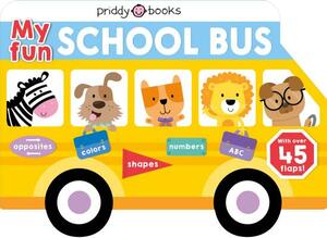 My Fun School Bus by Roger Priddy